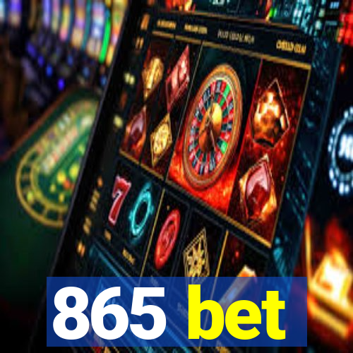 865 bet